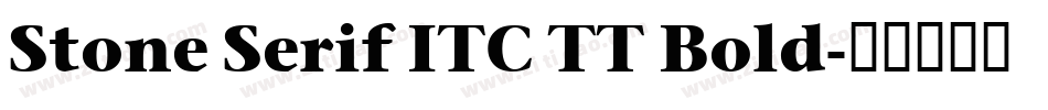 Stone Serif ITC TT Bold字体转换